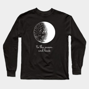 to the moon and back Long Sleeve T-Shirt